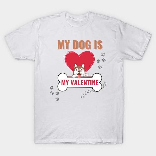 my dog is my valentine T-Shirt by smkworld